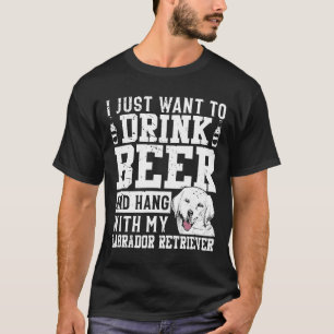Camiseta Eu Só Quero Beber Cerveja Labrador Retriever