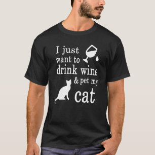 Camiseta Eu Só Quero Beber Vinho Comendo Meu Gato