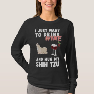 Camiseta Eu Só Quero Beber Vinho E Abraçar Meu Shih Tzu