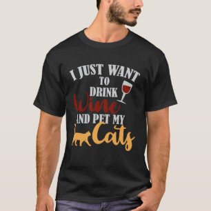 Camiseta Eu Só Quero Beber Vinho E Acariciar Meu Gato Ama