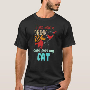 Camiseta Eu Só Quero Beber Vinho E Acariciar Meu Gato Gato