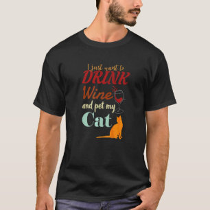 Camiseta Eu Só Quero Beber Vinho E Acariciar Meu Gato Gato