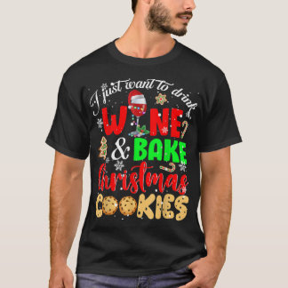 Camiseta Eu Só Quero Beber Vinho E Assar Cooki De Natal