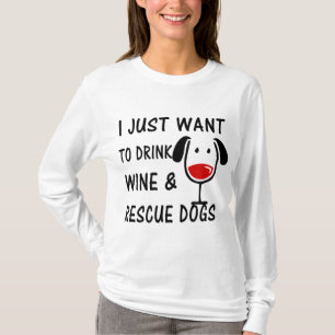 Camiseta Eu só quero beber vinho e cachorros de resgate