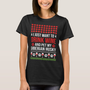 Camiseta Eu Só Quero Beber Vinho E Comer Meu Casco Siberian
