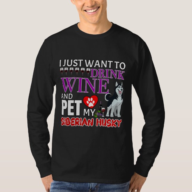 Camiseta Eu Só Quero Beber Vinho E Comer Meu Casco Siberian (Frente)