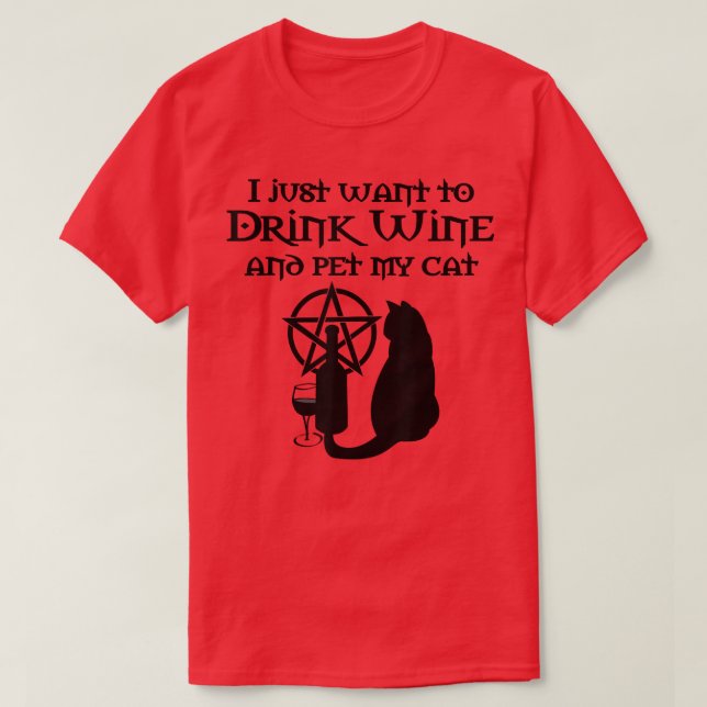 Camiseta Eu Só Quero Beber Vinho E Comer Meu Gato Wiccan Ch (Frente do Design)