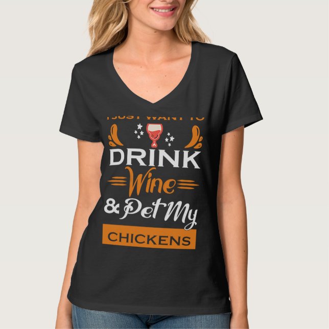 Camiseta Eu Só Quero Beber Vinho E Comer Meus Frangos (Frente)