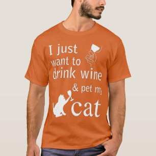 Camiseta Eu só quero beber vinho e mascar meu gato