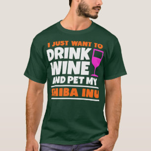 Camiseta Eu só quero beber vinho e mascar minha shiba inu