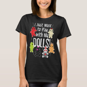 Camiseta Eu só quero brincar com a minha boneca Halloween V