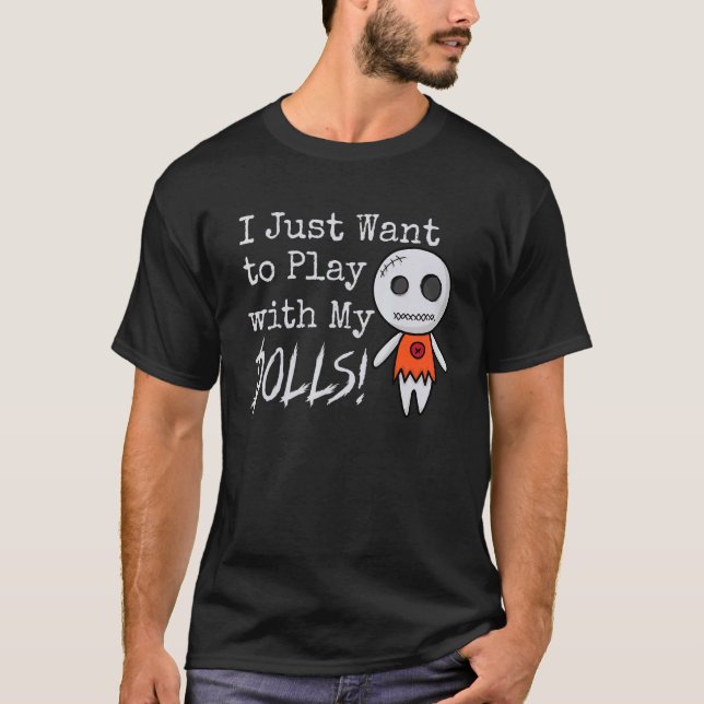 Camiseta Eu só quero brincar com a minha boneca Halloween V (Frente)