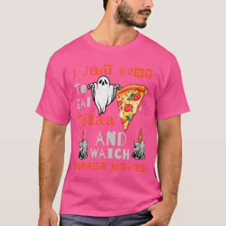 Camiseta Eu só quero comer pizza e assistir filmes de terro