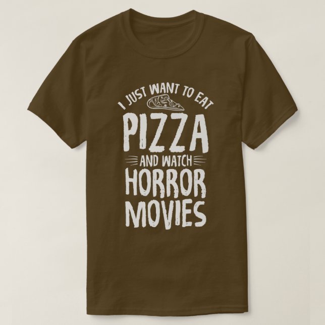 Camiseta Eu Só Quero Comer Pizza E Ver Filmes De Horror F (Frente do Design)