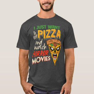Camiseta Eu Só Quero Comer Pizza E Ver Filmes Horrores H