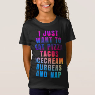 Camiseta Eu só quero comer pizza tacos sorvete hambúrgueres