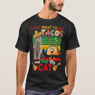 Camiseta Eu Só Quero Comer Tacos E Pet Meu Gato Mexicano Ca