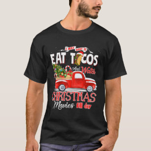 Camiseta Eu Só Quero Comer Tacos E Ver O Filme De Natal