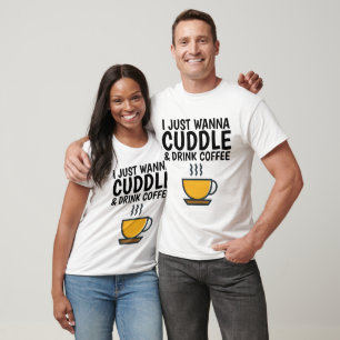 Camiseta EU SÓ QUERO CUDDLE E BEBER T-shirts DE CAFÉ