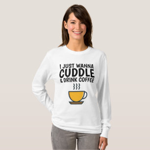Camiseta EU SÓ QUERO CUDDLE E BEBER T-shirts DE CAFÉ