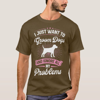 Camiseta Eu Só Quero Cultivar Cachorros E Ignorar Todo Meu 