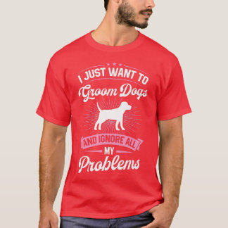 Camiseta Eu Só Quero Cultivar Cachorros E Ignorar Todo Meu 