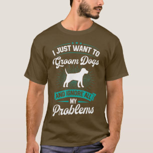 Camiseta Eu Só Quero Cultivar Cachorros E Ignorar Todo Meu
