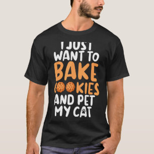 Camiseta Eu Só Quero Fazer Biscoitos E Acariciar Meu Gato C