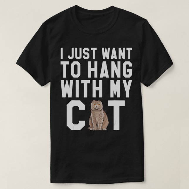 Camiseta Eu Só Quero Ficar Com Meu Gato De Dobra Escocês (Frente do Design)