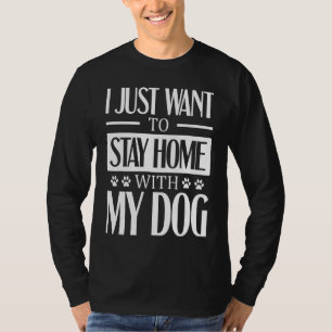 Camiseta Eu Só Quero Ficar Em Casa Com Meu Cachorro 6