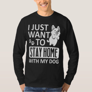 Camiseta Eu Só Quero Ficar Em Casa Com Meu Cachorro 8
