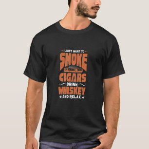 Camiseta Eu Só Quero Fumar Cigarros Beber Whiskey Relax Ci