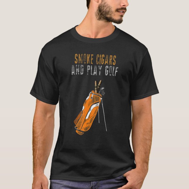 Camiseta Eu Só Quero Fumar Cigarros E Jogar Fumante De Golf (Frente)