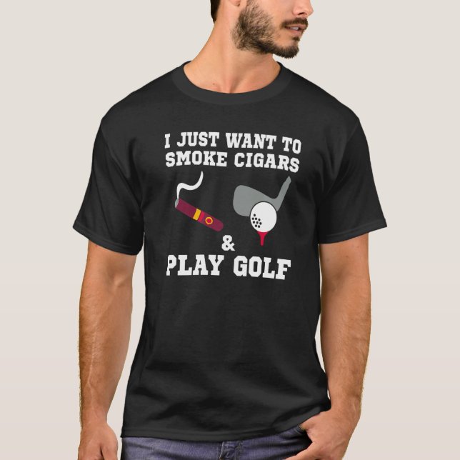 Camiseta Eu Só Quero Fumar Cigarros E Jogar Golfe (Frente)