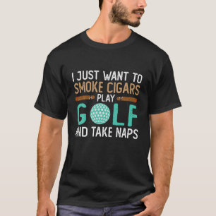 Camiseta Eu Só Quero Fumar Cigarros E Jogar Golfe Engraçado