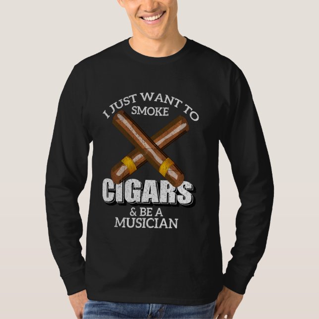 Camiseta Eu Só Quero Fumar Cigarros E Ser Um Músico Musi (Frente)