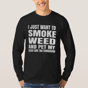 Camiseta Eu Só Quero Fumar Maconha E Acariciar Meu Black An