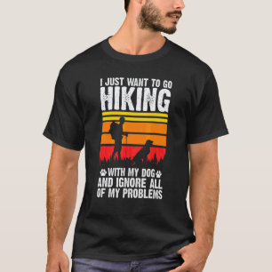 Camiseta Eu Só Quero Ir Hiking Com Meu Cão Viajante