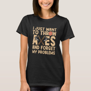Camiseta Eu só quero jogar machados jogando machado chet lu