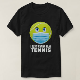 Camiseta Eu Só Quero Jogar Tênis Engraçado Com Máscara Têni