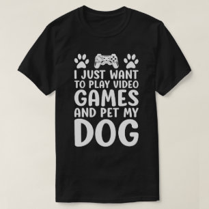 Camiseta Eu Só Quero Jogar Video Games E Acariciar Meu Cach