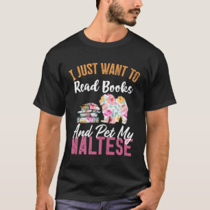 Camiseta Eu Só Quero Ler Livros e Acariciar meu Maltês