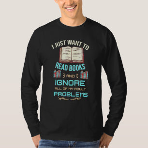 Camiseta Eu Só Quero Ler Livros E Ignorar Todo Meu Adulto