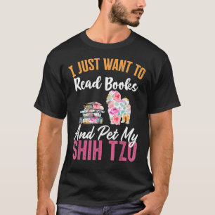 Camiseta Eu Só Quero Ler Livros E Pôr Meu Shih Tzu