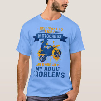 Camiseta eu só quero montar um Motocross e ignorar todos os
