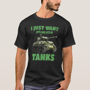 Camiseta Eu Só Quero Muitos Tanques Rapaz Ww2 Americano She