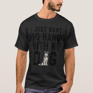 Camiseta Eu Só Quero Passar o Tempo com Meu Cachorro Husky