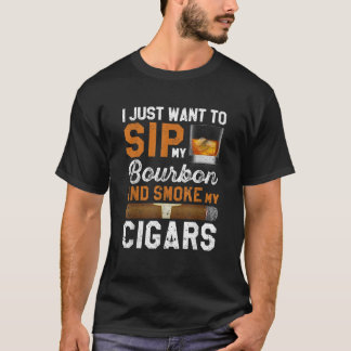 Camiseta Eu Só Quero Pingar Meu Bourbon E Fumar Meu Cigarro
