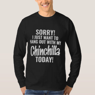 Camiseta Eu Só Quero Sair Com Meu Chinchilla Engraçado