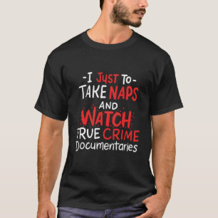Camiseta Eu Só Quero Sair E Assistir À Docu Do Crime Verdad